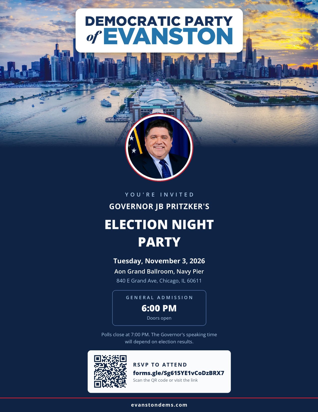 Flyer: Democratic Party of Evanston. You're invited to Governor JB Pritzker's Election Night Party, Tuesday, November 3, 2026, Aon Grand Ballroom, Navy Pier, 840 E Grand Ave, Chicago. General admission doors open 6 p.m. Polls close at 7 p.m.; the Governor's speaking time will depend on election results. RSVP at forms.gle/Sg615YE1vCoDzBRX7.
